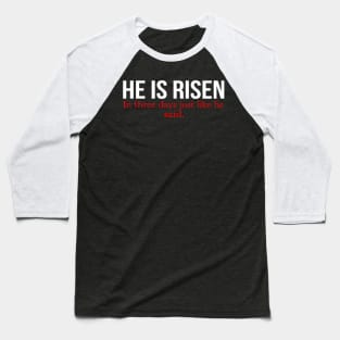 He Is Risen In Three Days Just Like He Said Easter Christian Baseball T-Shirt